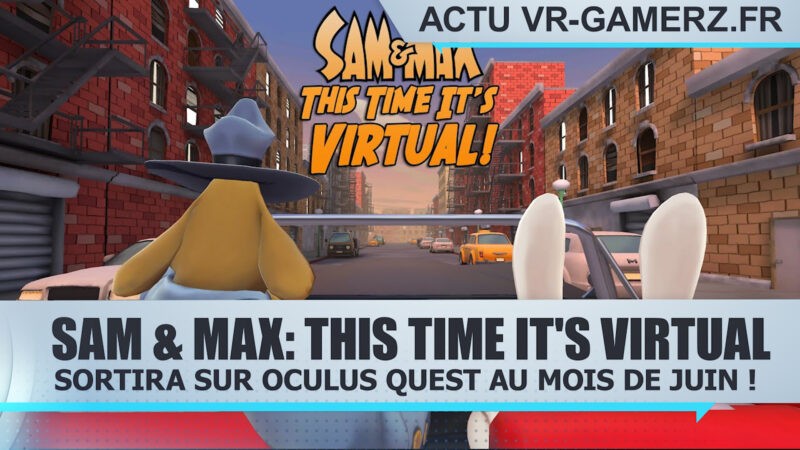 Sam & Max sortira sur Oculus quest au mois de juin !