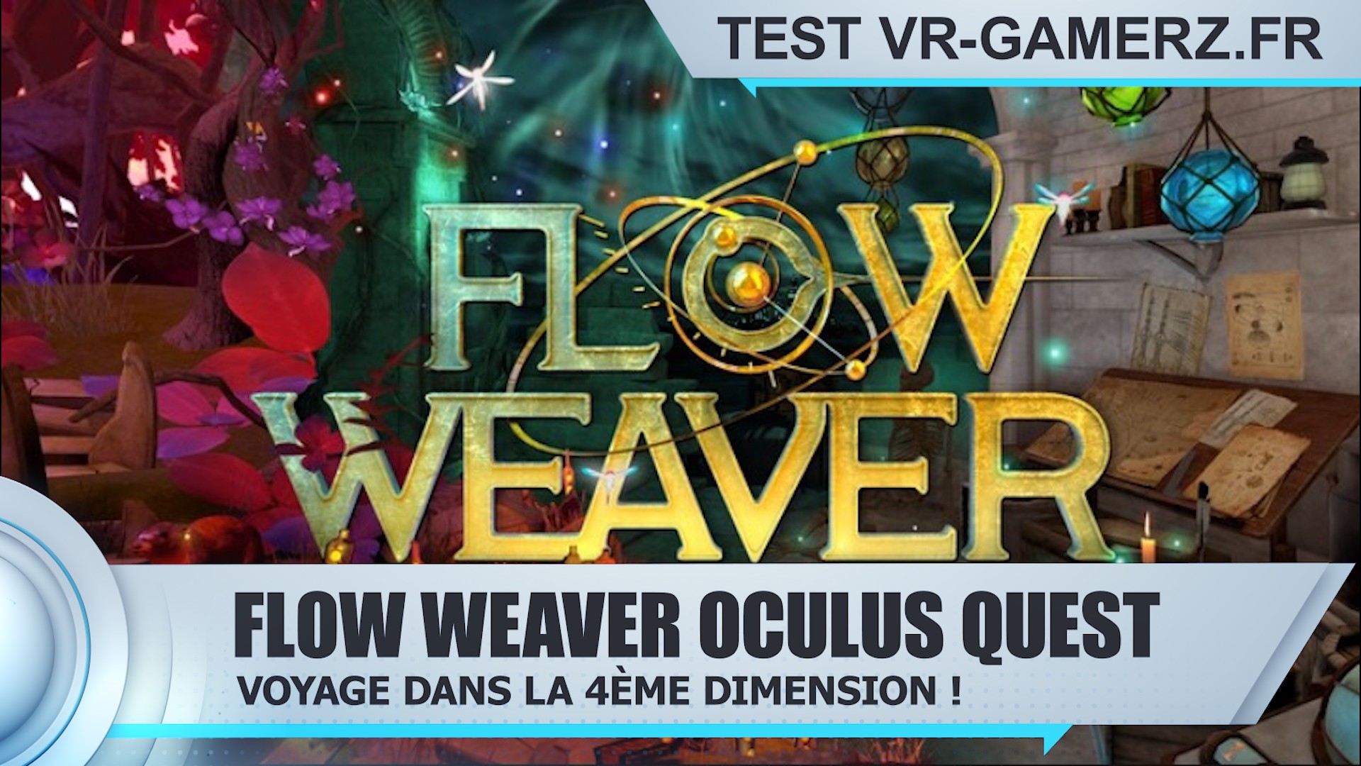 Test Flow Weaver Oculus quest : Voyage dans la 4ème dimension !