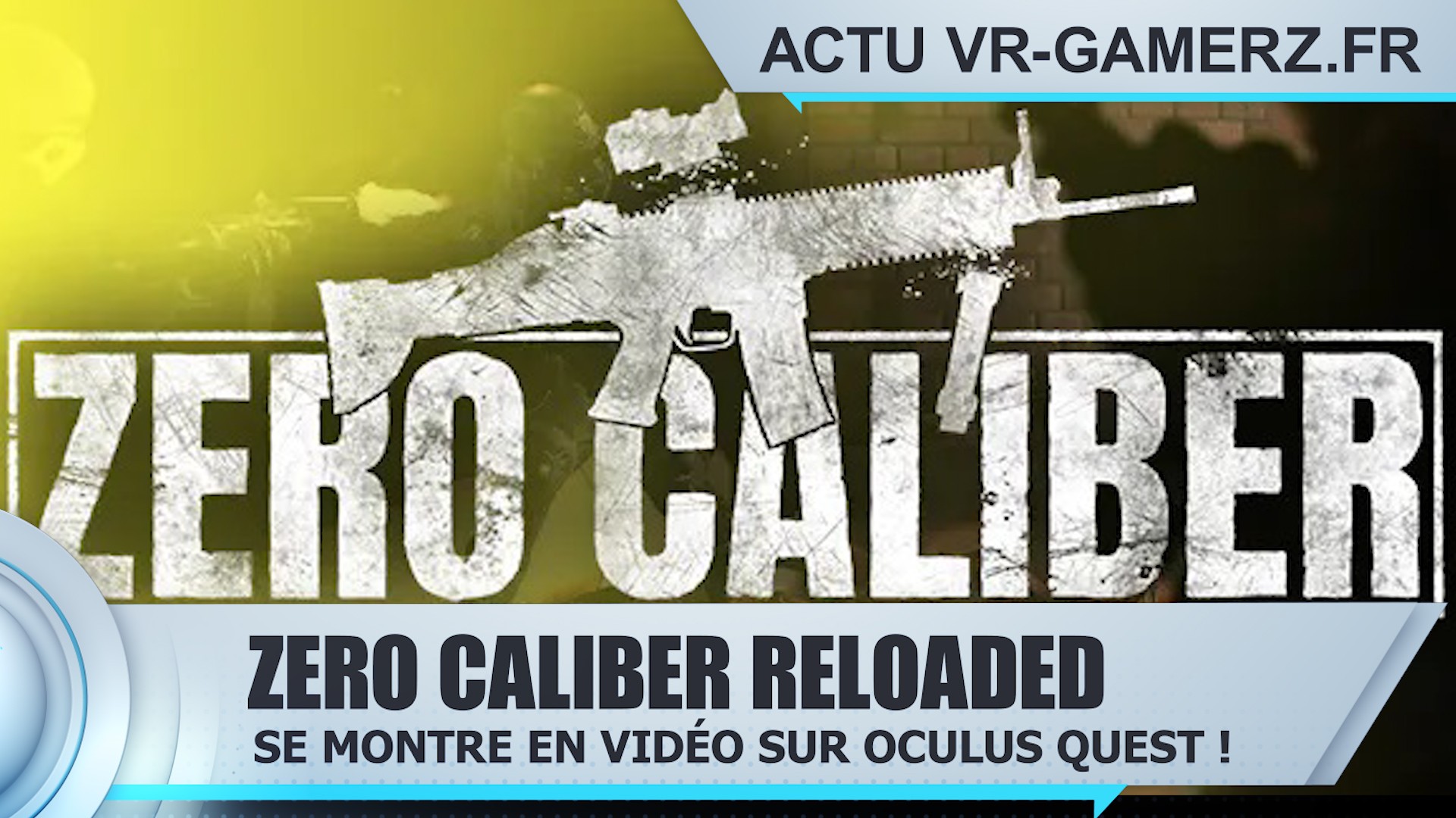 Zero caliber reloaded se montre en vidéo sur Oculus quest !