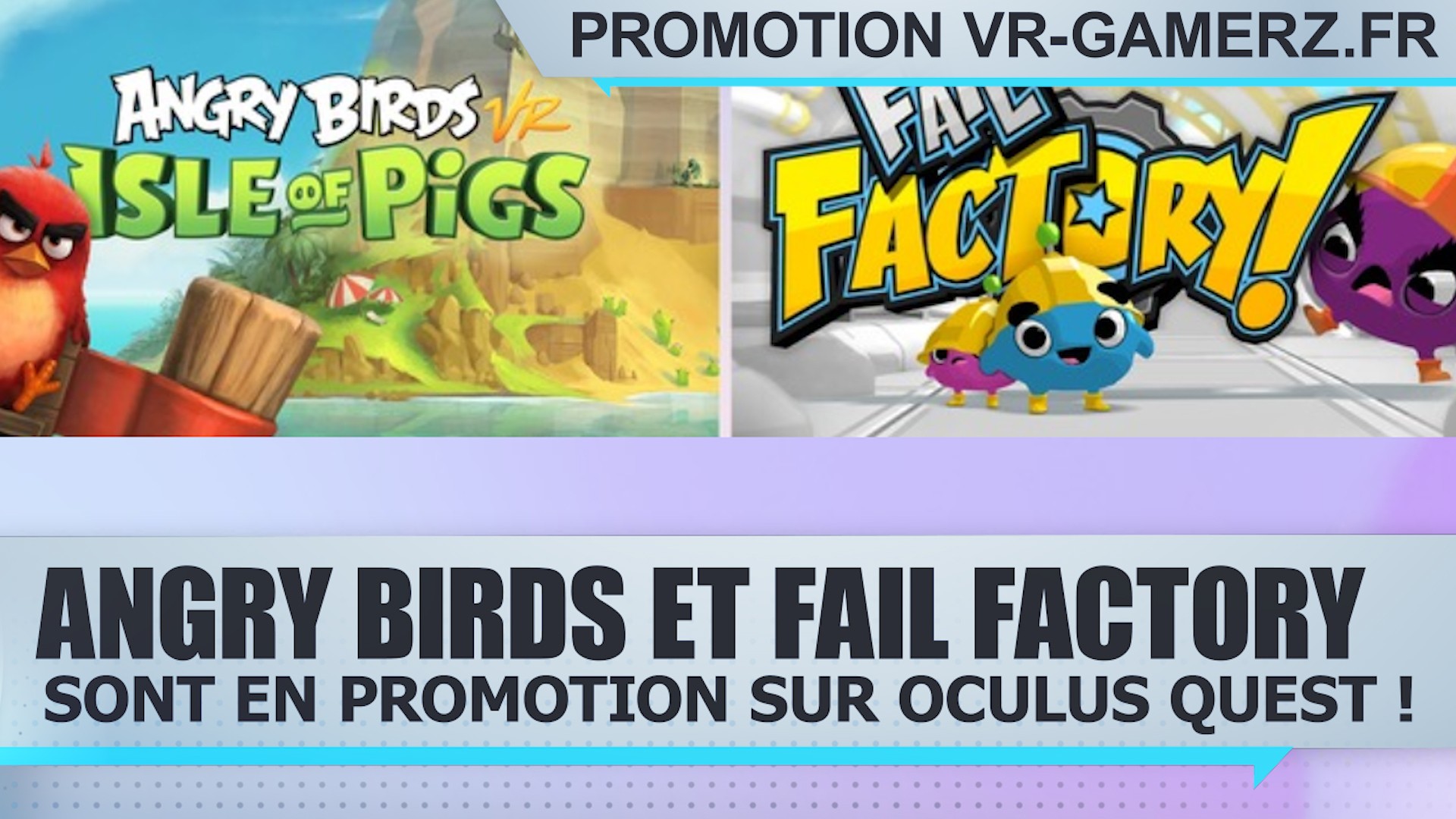 Angry birds et Fail factory  sont en promotion sur Oculus quest !