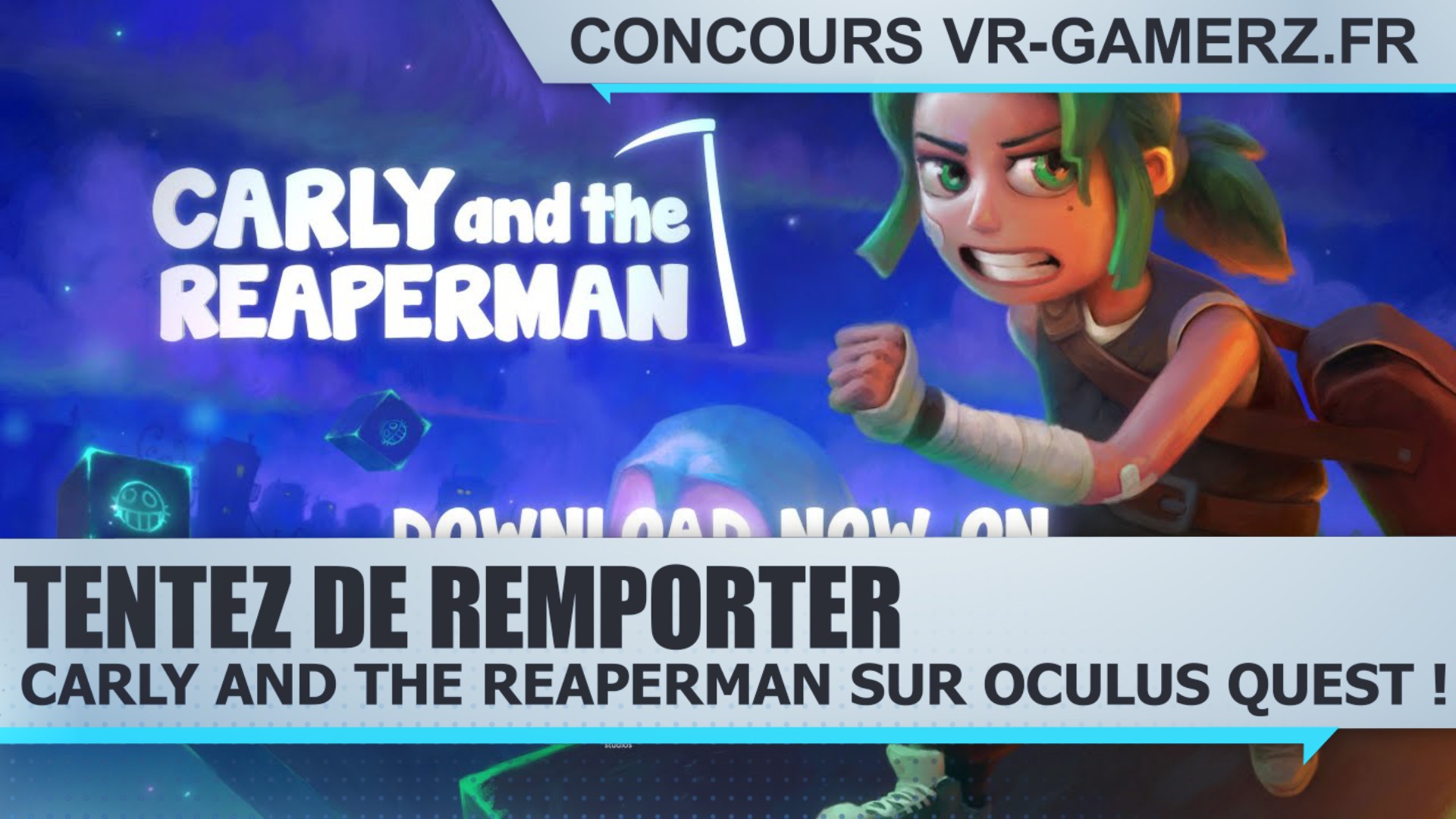 Résultat du Concours : Tentez de remporter Carly and the reaperman sur Oculus quest !