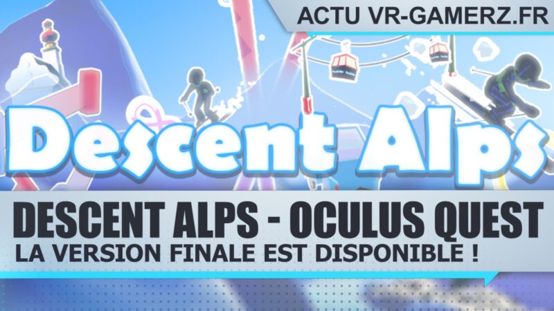 Descent Alps passe en version finale sur Oculus quest !