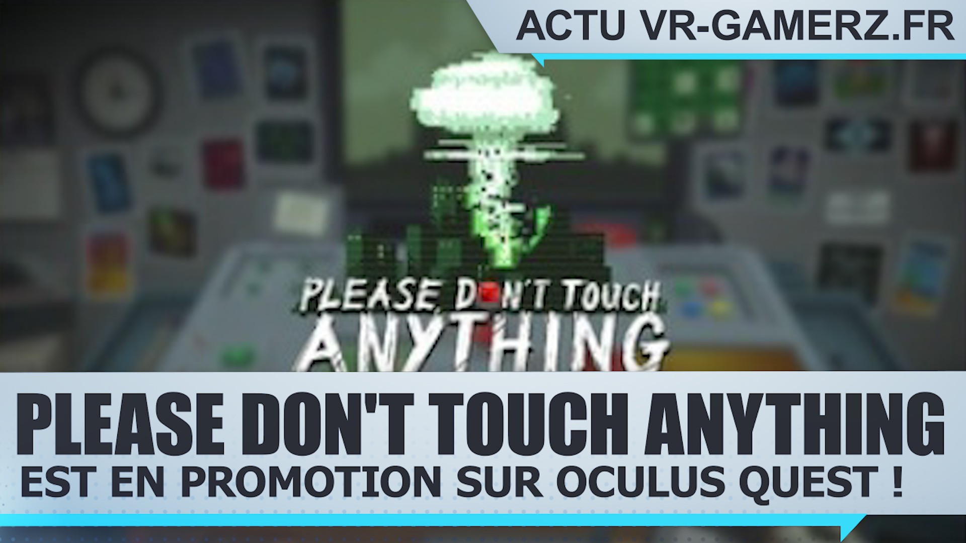 Please don’t touch anything VR est en promotion sur Oculus quest !