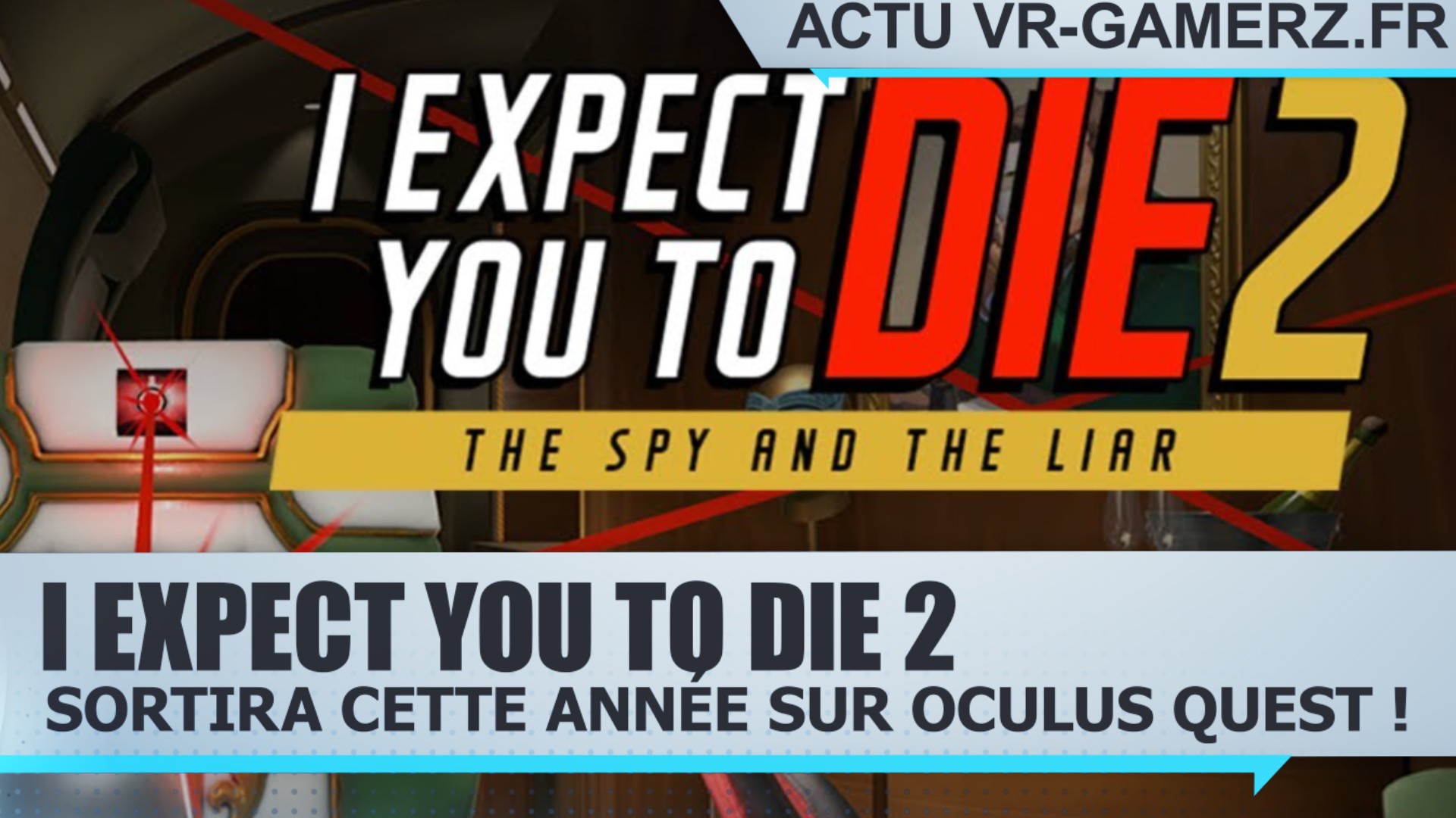 I expect you to die 2 sortira cette année sur Oculus quest !