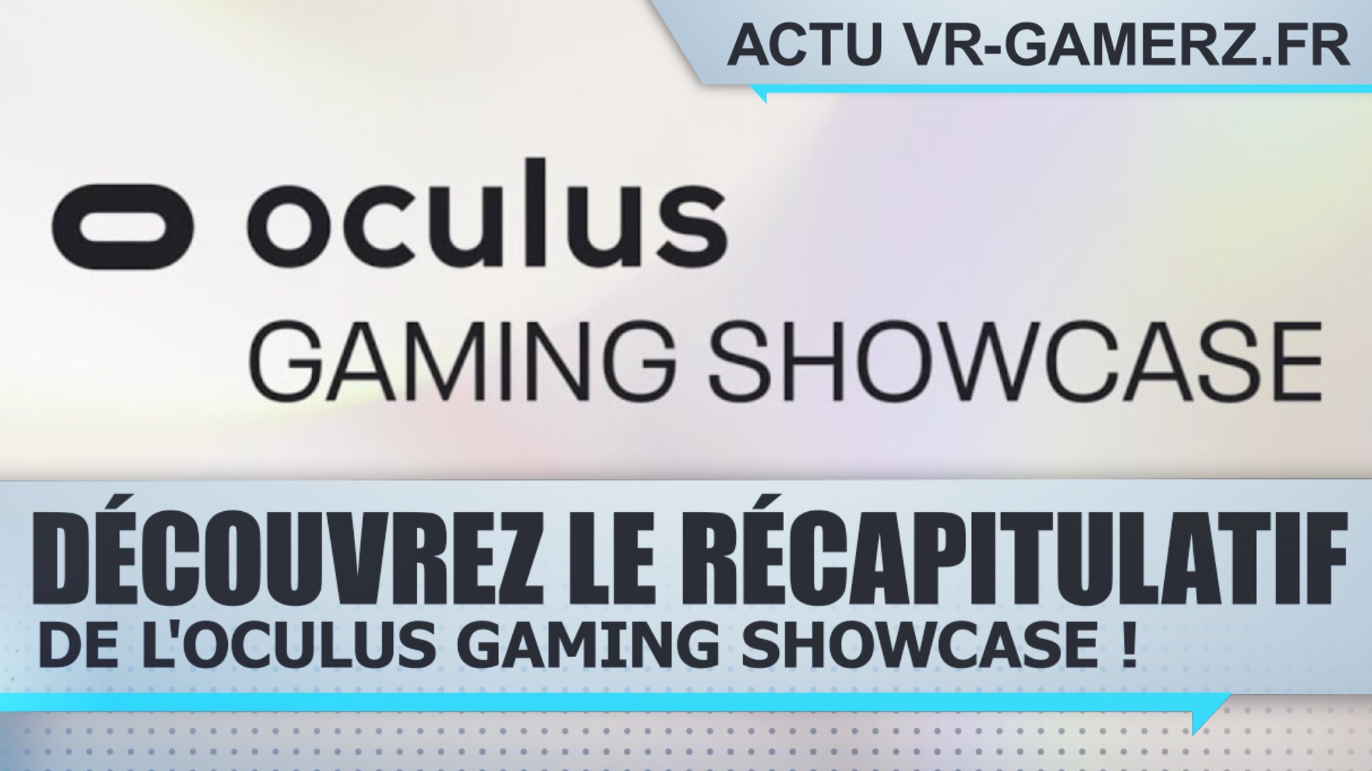 Récapitulatif de l'Oculus gaming Showcase