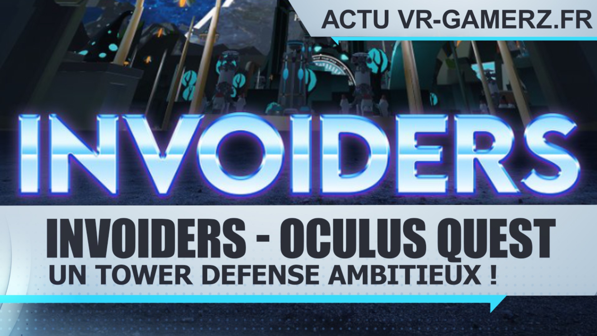 INVOIDERS sur Oculus quest : Un tower defense ambitieux !