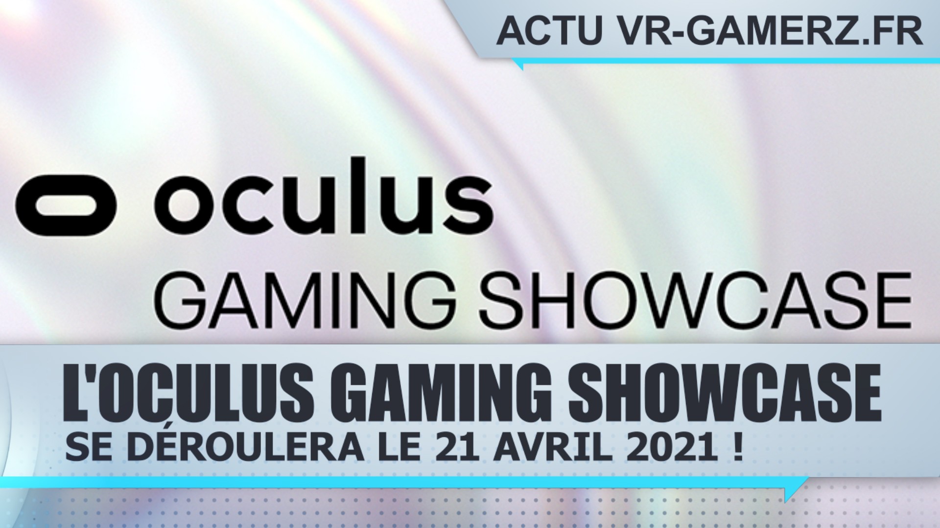 l’Oculus Gaming Showcase se déroulera le 21 Avril 2021 !