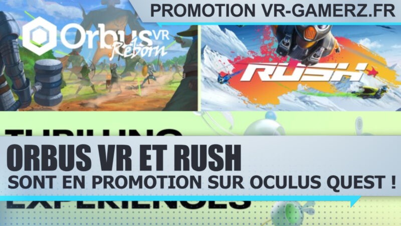 Orbus VR et Rush sont en promotion sur Oculus quest !