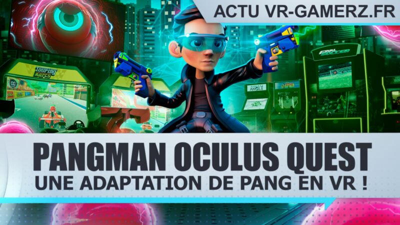 Pangman Oculus quest : Une adaptation de pang en réalité virtuelle !