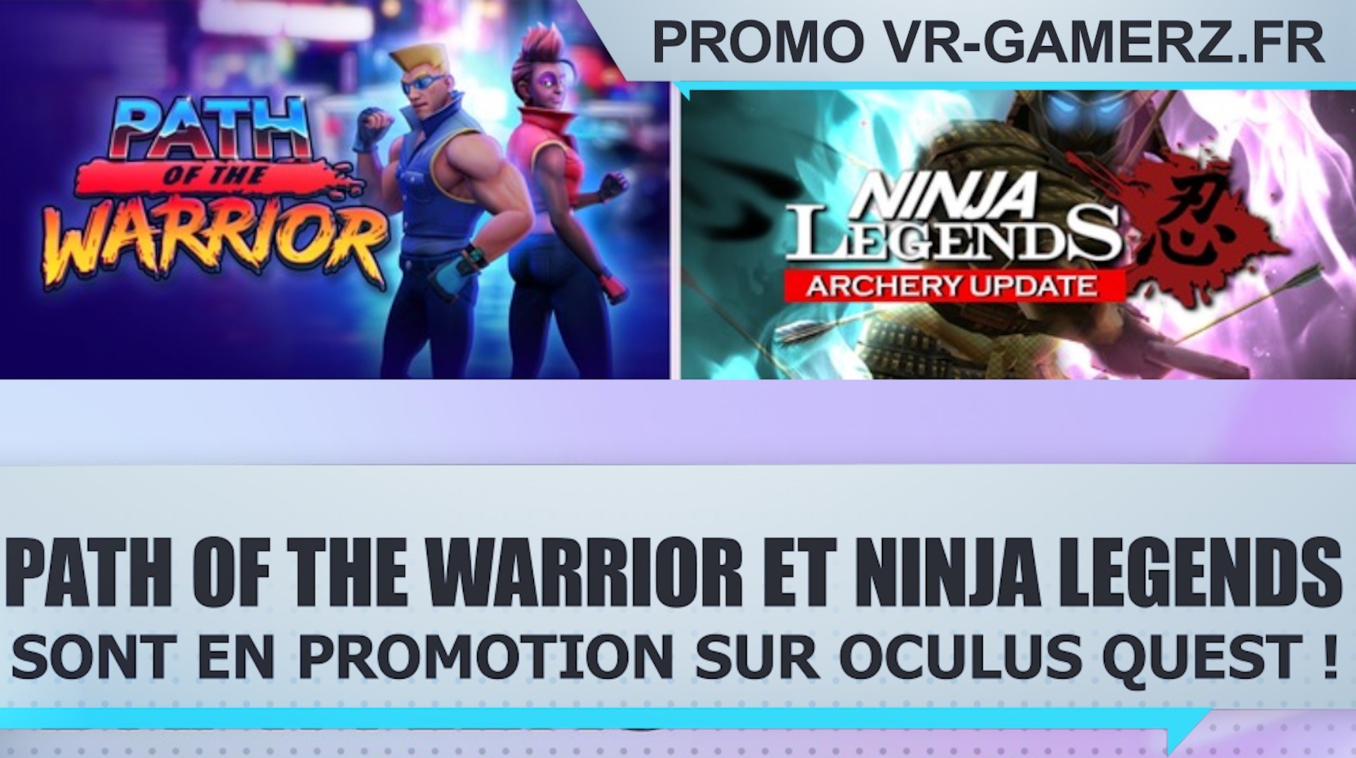Path of the warrior et Ninja legends sont en promotion sur Oculus quest !