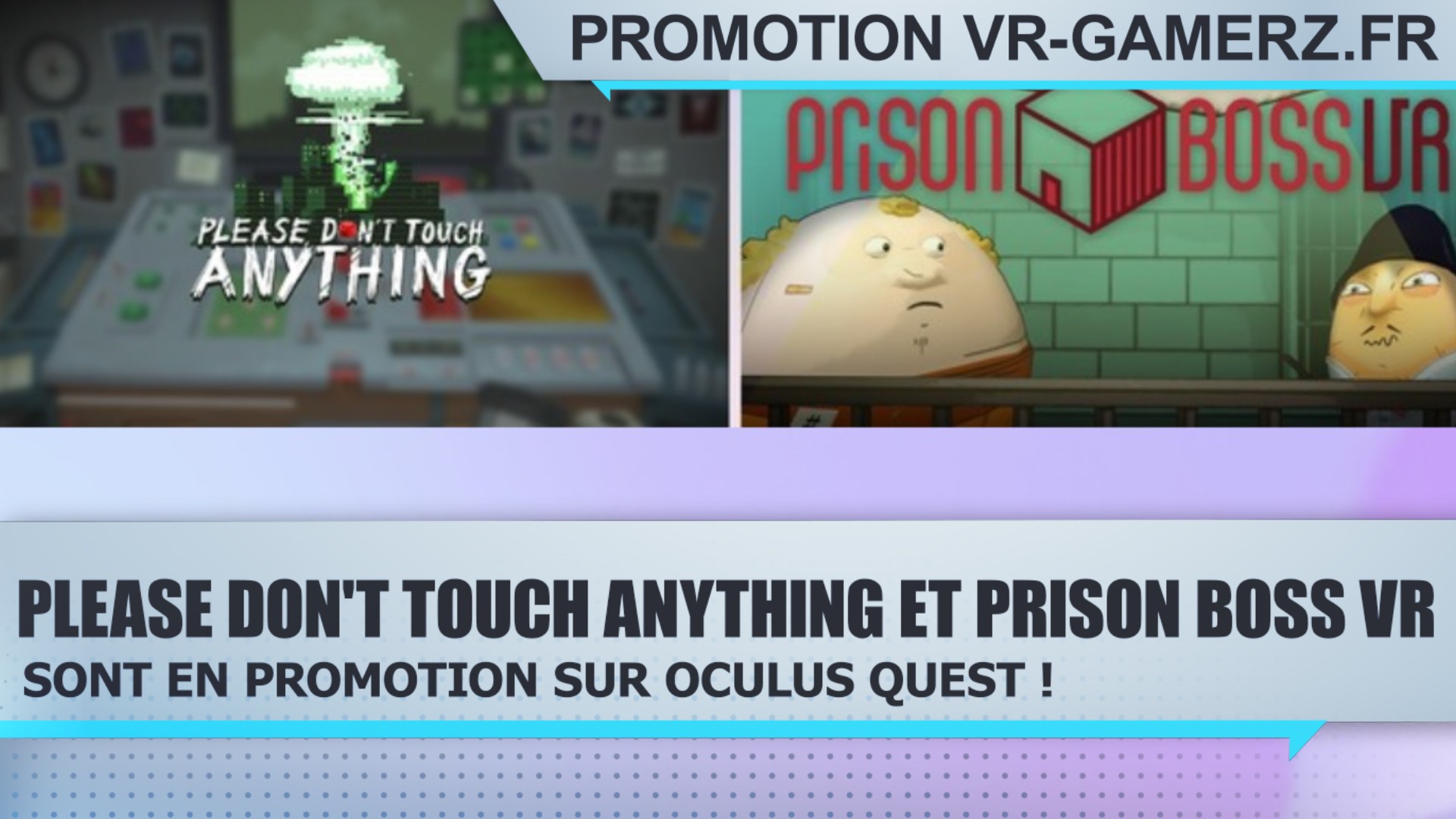 Please don’t touch anything et Prison Boss VR sont en promotion sur Oculus quest !