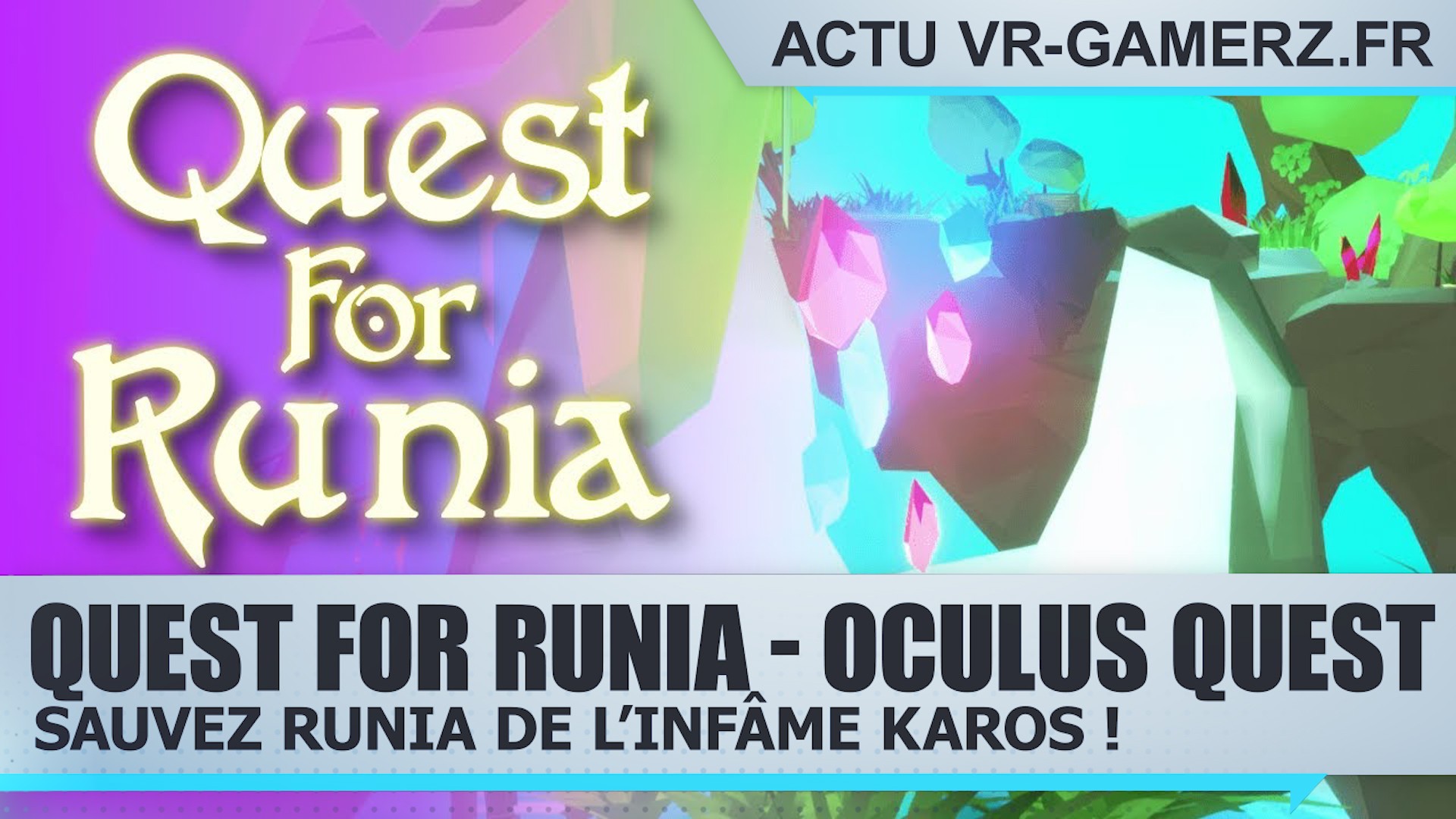 Quest for runia sur Oculus quest : Sauvez Runia de l’infâme Karos !