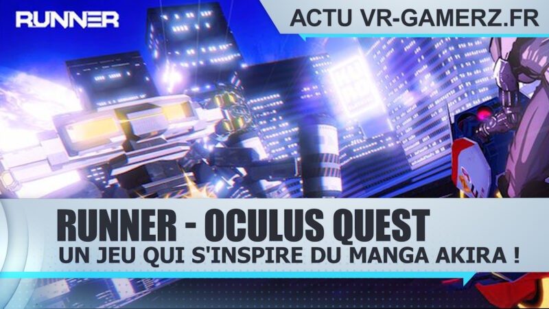 Runner Oculus quest : Un jeu qui s'inspire du manga Akira !