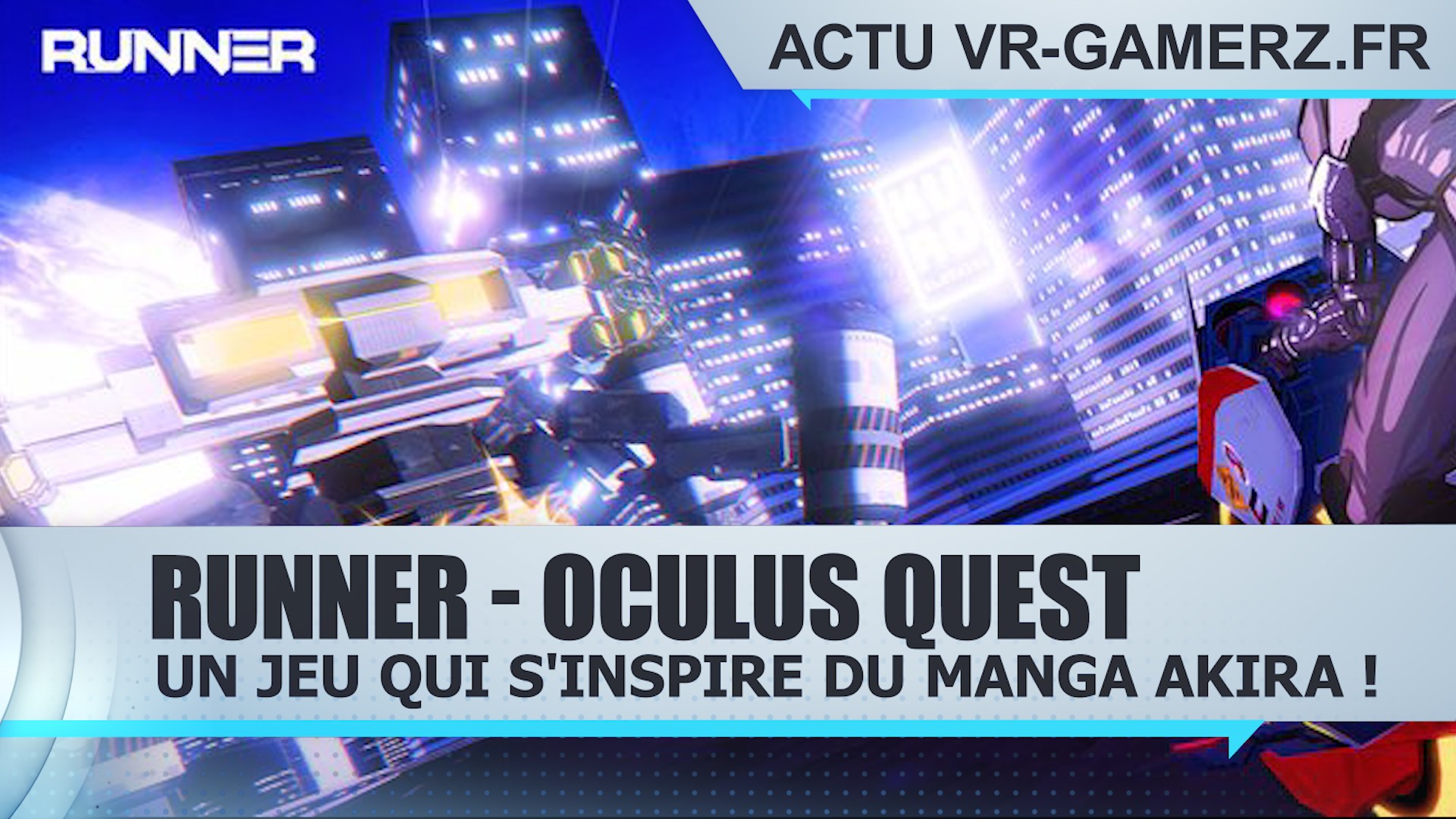 Runner Oculus quest : Un jeu qui s’inspire du manga Akira !