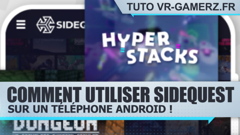 Tuto Utiliser Sidequest sur un téléphone Android !