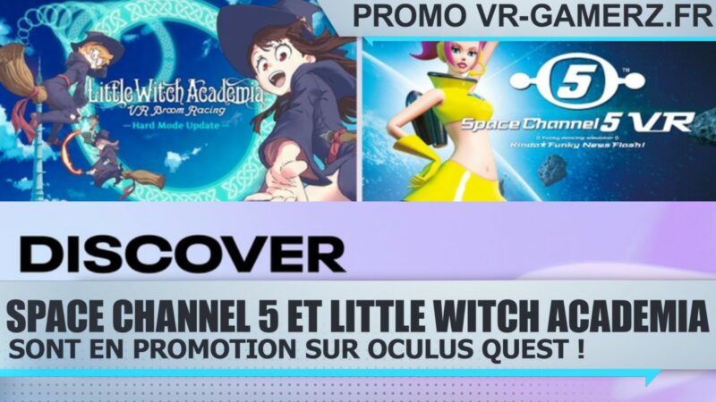 Space channel 5 et Little witch academia sont en promotion sur Oculus quest !