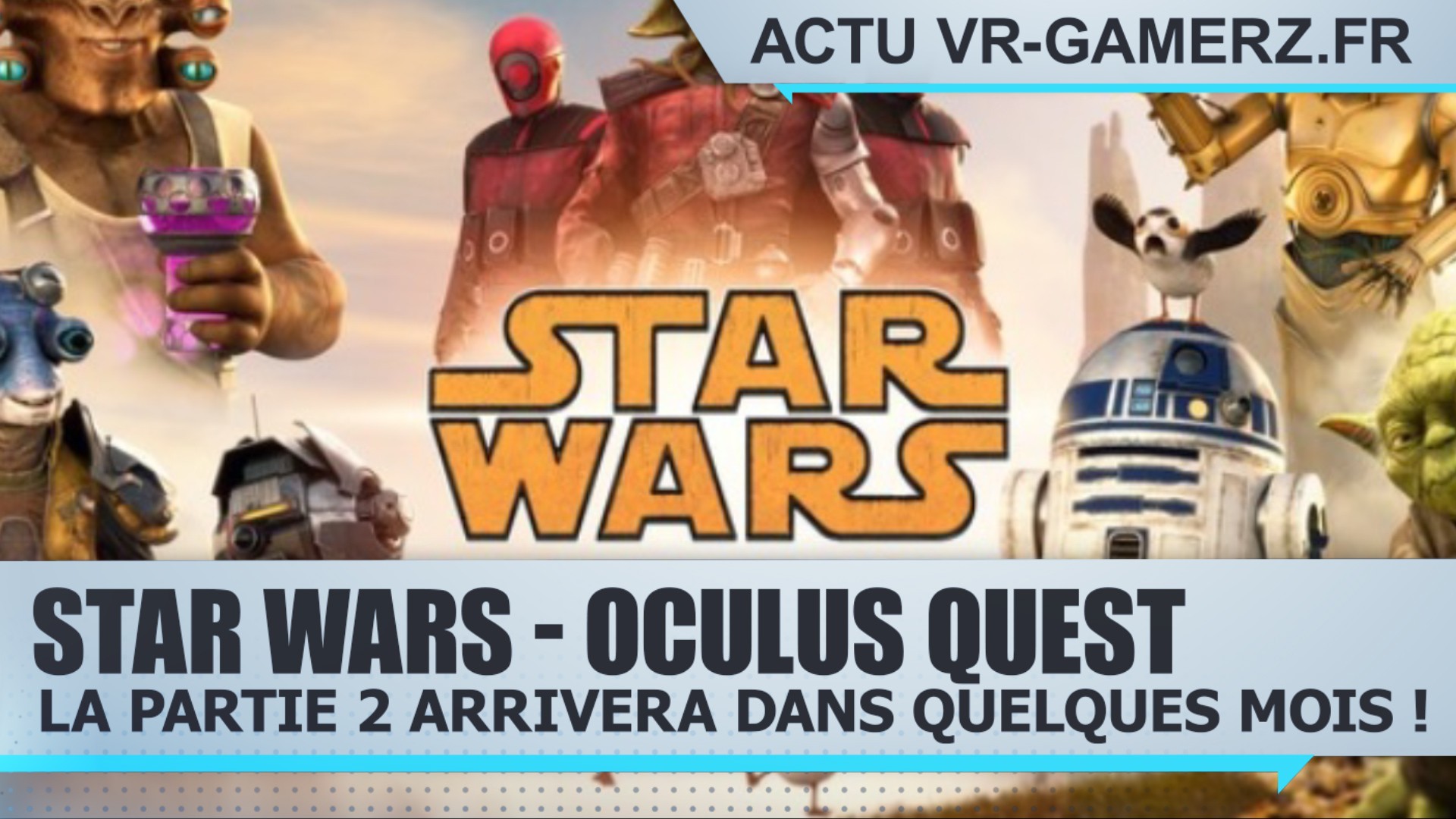 Star Wars sur Oculus quest : La partie 2 arrivera dans quelques mois !