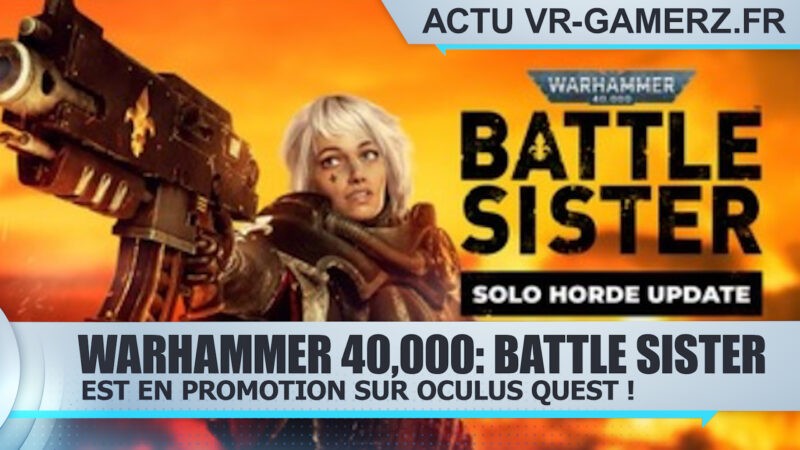 Warhammer 40,000: Battle Sister est en promotion sur Oculus quest !
