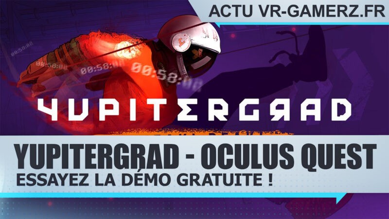 Yupitergrad Sneaki peaki : Une démo gratuite sur Oculus quest !