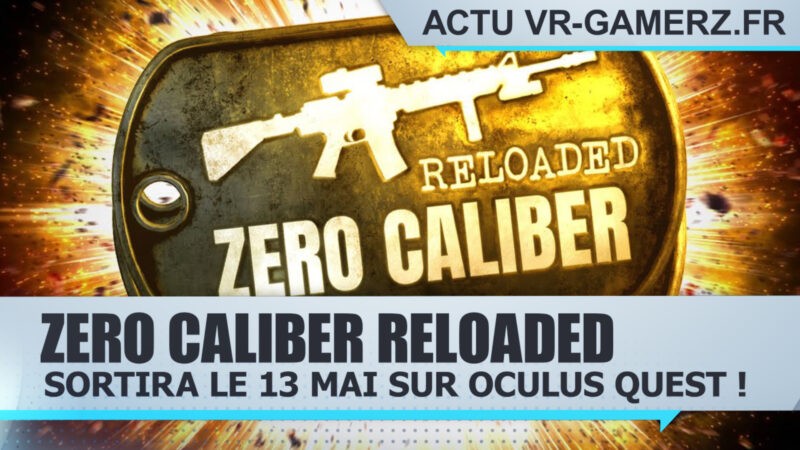 Zero caliber reloaded sortira le 13 Mai sur Oculus quest !