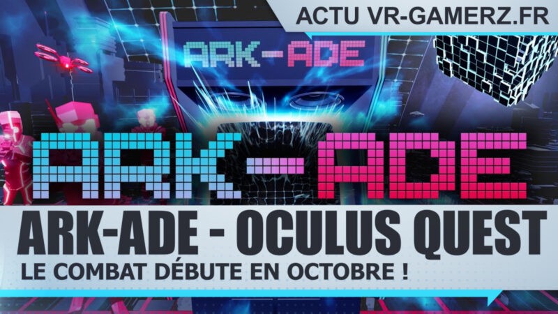 ARK-ADE sortira en octobre sur Oculus quest !