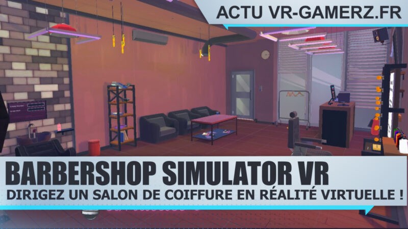 Barbershop Simulator VR : Dirigez un salon de coiffure en réalité virtuelle !