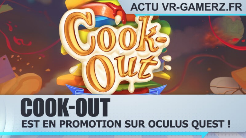 Cook-out est en promotion sur Oculus quest !