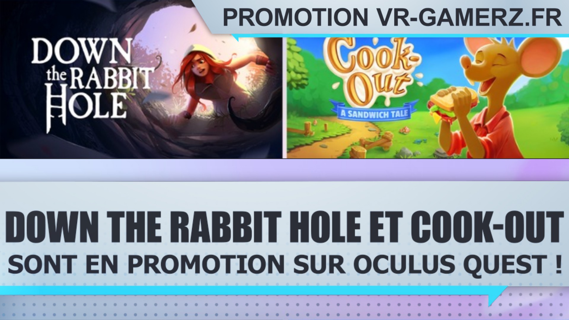 Down the Rabbit Hole et Cook-out sont en promotion sur Oculus quest !