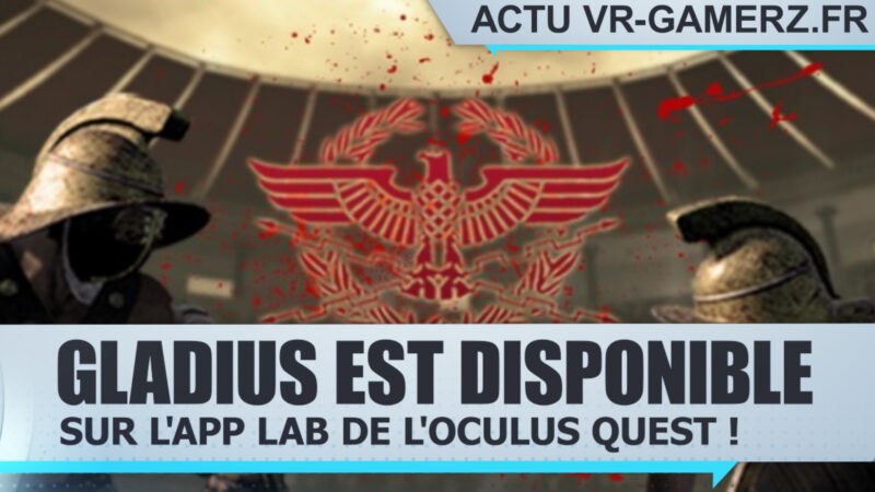Gladius est disponible sur l'app lab de l'Oculus quest !