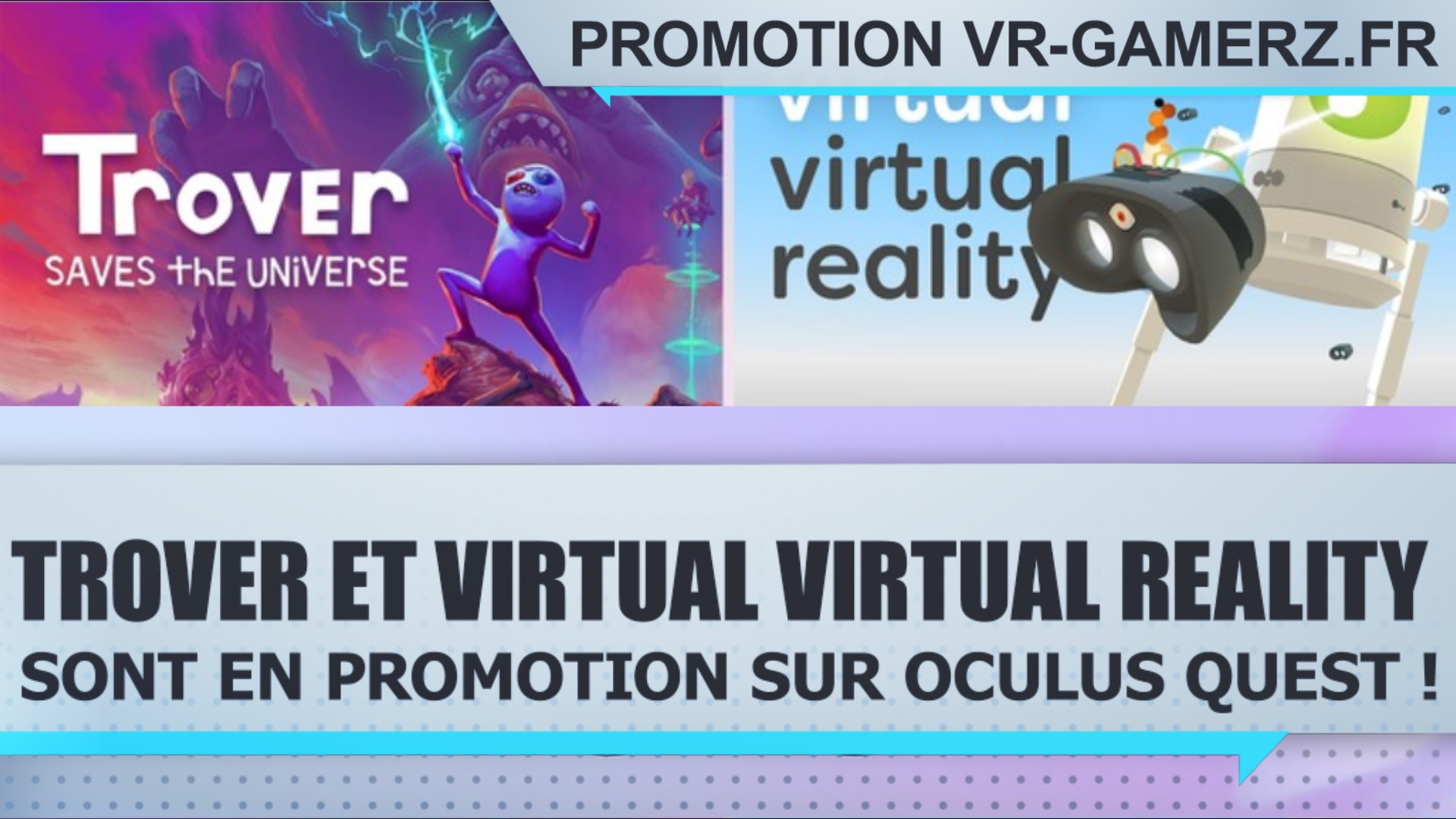 Trover saves the universe et Virtual virtual reality sont en promotion sur Oculus quest !