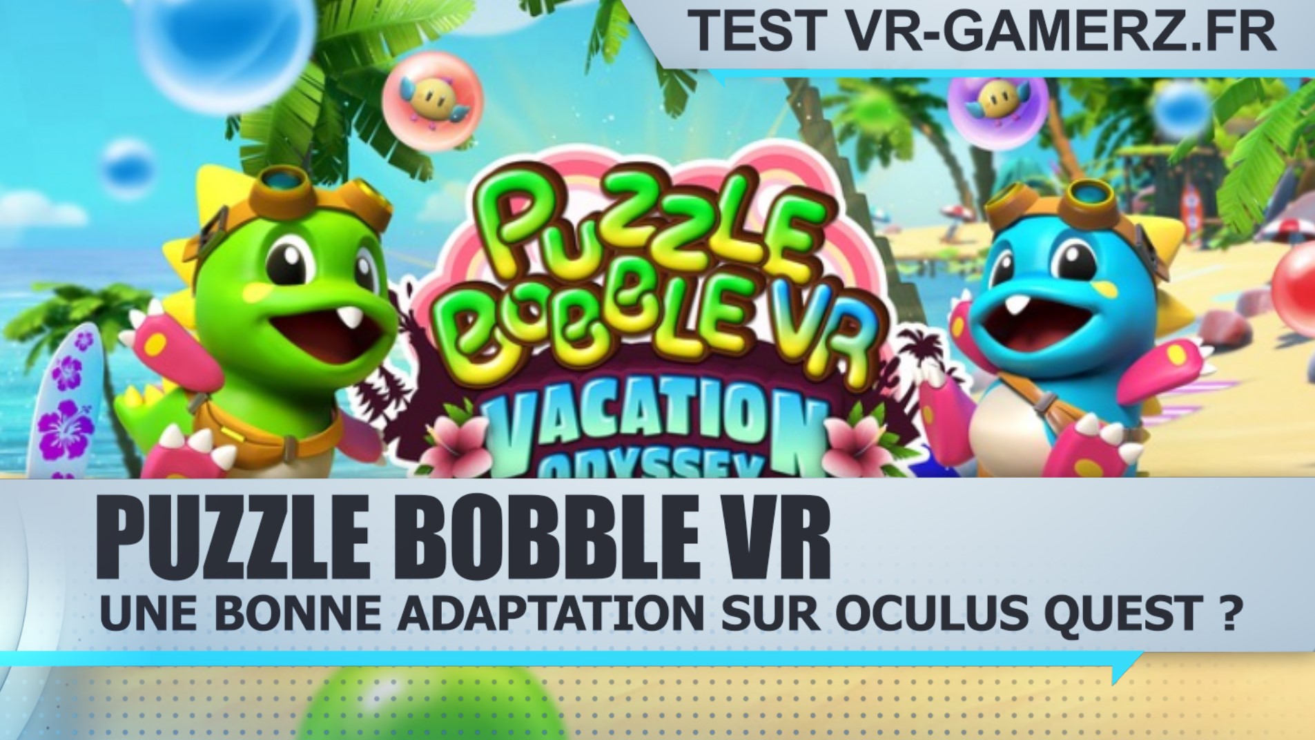 Test Puzzle Bobble VR Oculus quest : Une bonne adaptation en VR ?