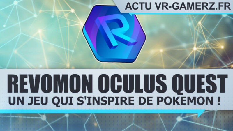 Revomon VR Oculus quest : Un jeu qui s'inspire de Pokemon !