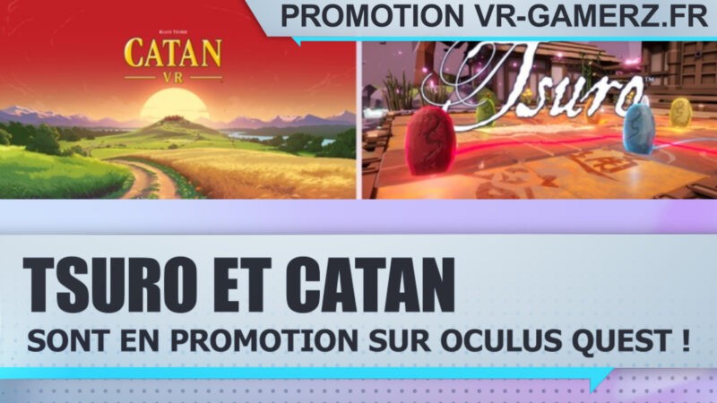Tsuro et Catan sont en promotion sur Oculus quest !