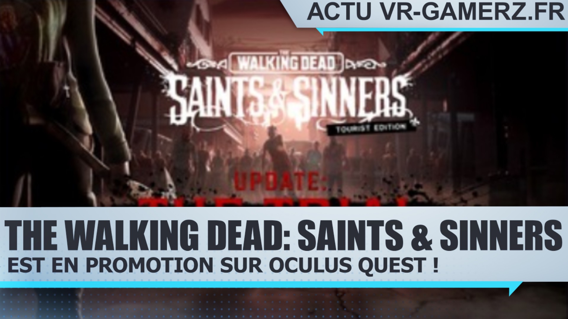 The Walking Dead: Saints & Sinners est en promotion sur Oculus quest !