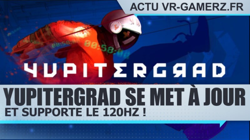 Yupitergrad se met à jour sur Oculus quest et supporte le 120Hz !