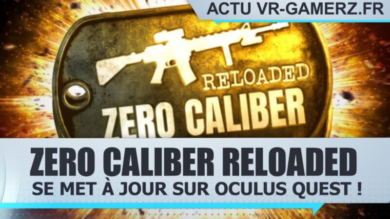 Zero caliber reloaded se met à jour sur Oculus quest !