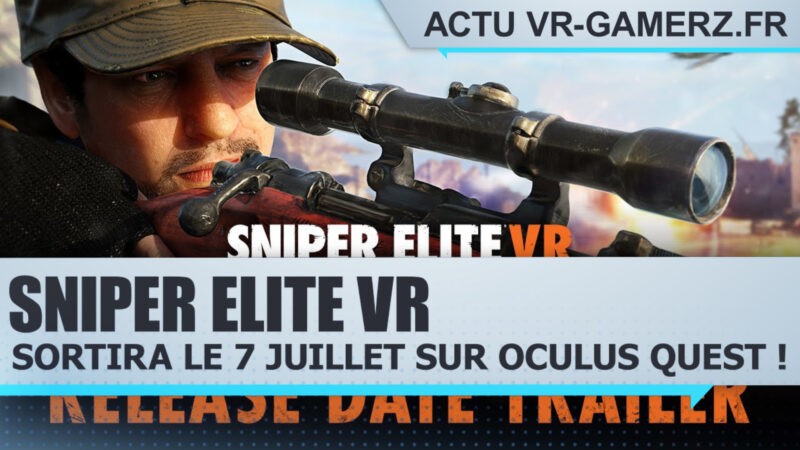 Sniper elite VR sortira le 7 Juillet sur Oculus quest !