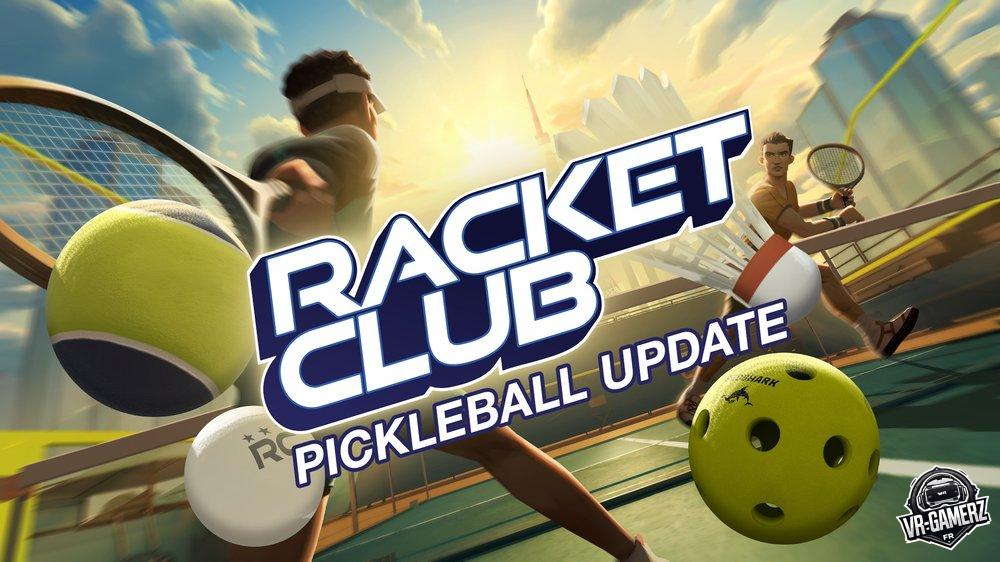Racket Club se met à jour sur Meta Quest : Pickleball, tennis de table et nouveau contenu disponibles !