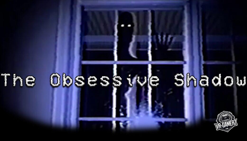 The Obsessive Shadow est disponible sur Meta Quest : Affrontez la terreur nocturne