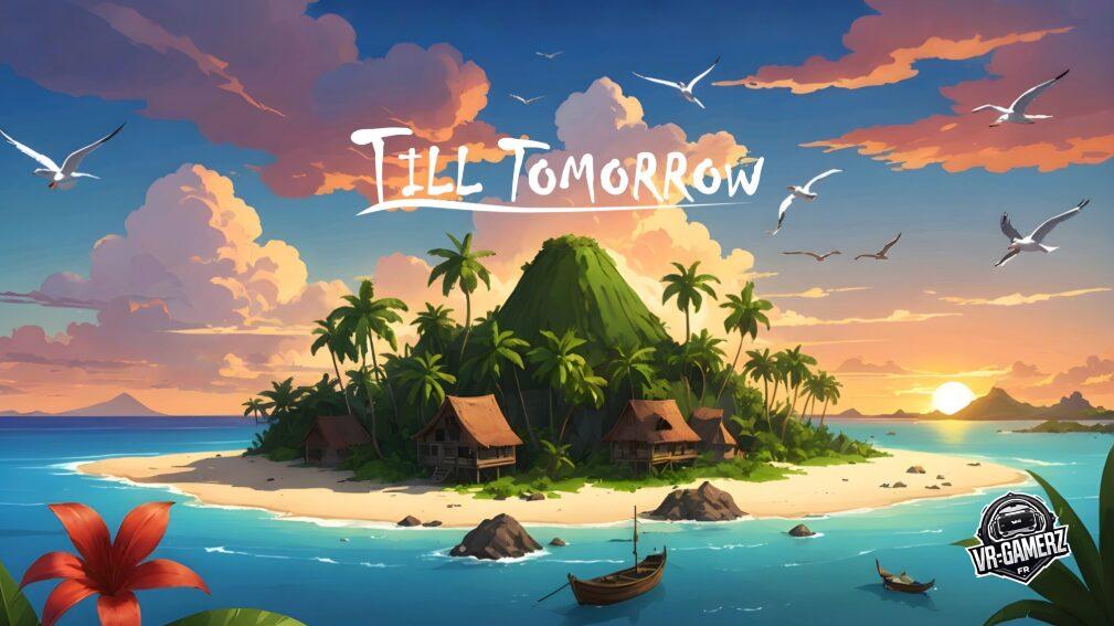 Till Tomorrow Meta Quest : La vraie aventure commence maintenant !