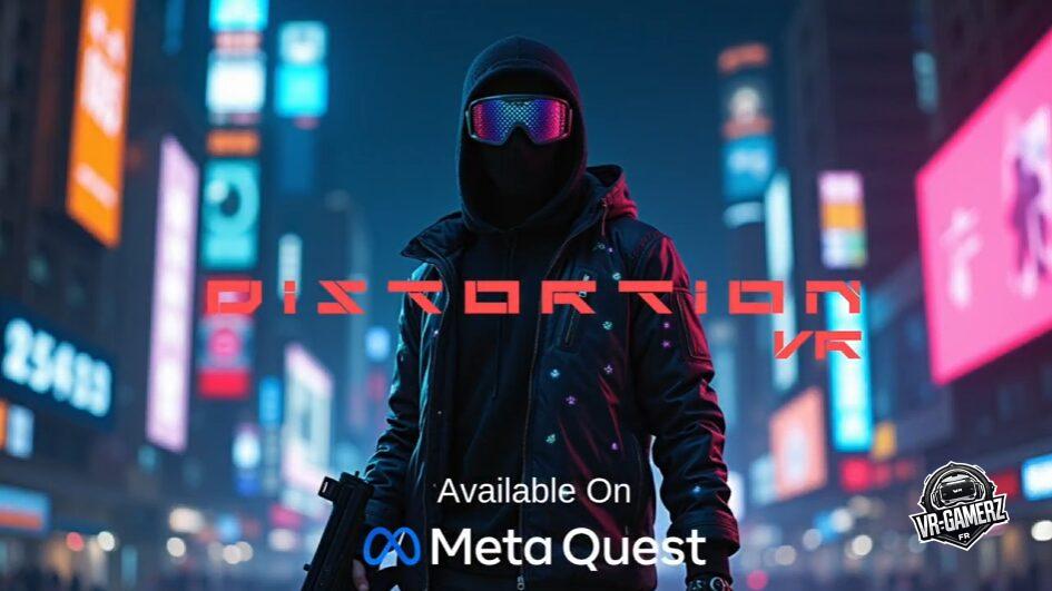 Distortion Meta Quest : Rébellion cyberpunk et manipulation mentale dès avril 2025