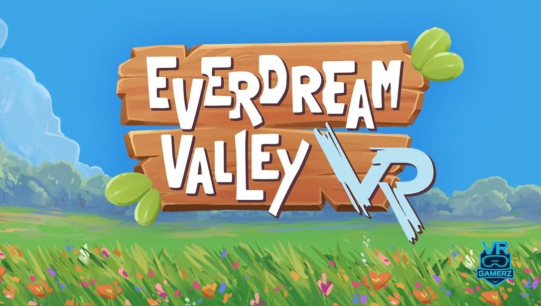 Everdream Valley VR arrive sur Meta Quest – Une ferme magique à vivre en réalité virtuelle