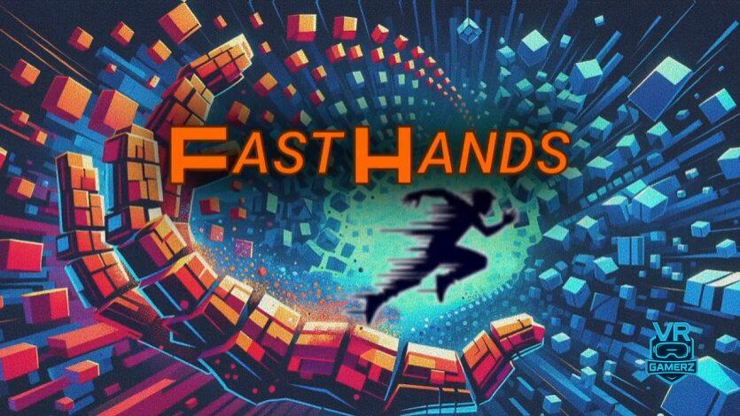 FastHands arrive le 8 Mai sur Meta Quest : Parkour, vitesse et multijoueur chaotique !