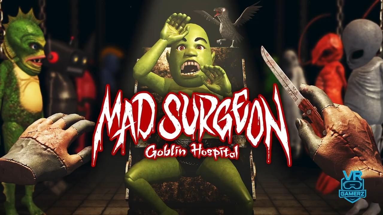 Mad Surgeon: Goblin Hospital sur Meta Quest : entre démence chirurgicale et créativité VR