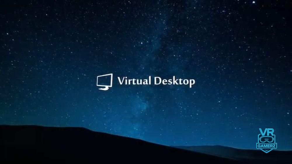 Virtual Desktop – Mise à jour Beta 1.34.1 sur Meta Quest : champ de vision ajustable et gains de performance